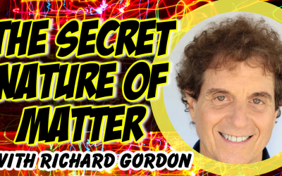 The Secret Nature of Matter with Richard Gordon