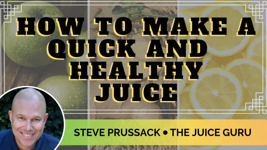 How to Make a Quick and Healthy Juice