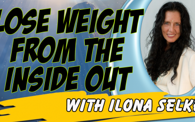 Lose Weight From the Inside Out with Ilona Selke
