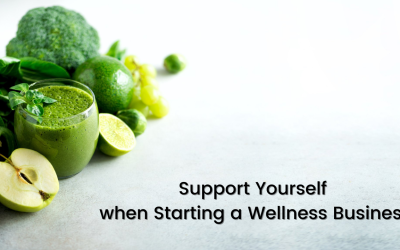 Support Yourself when Starting a Wellness Business