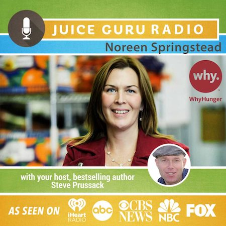 Juice Guru Radio Episode with Noreen Springstead from WhyHunger